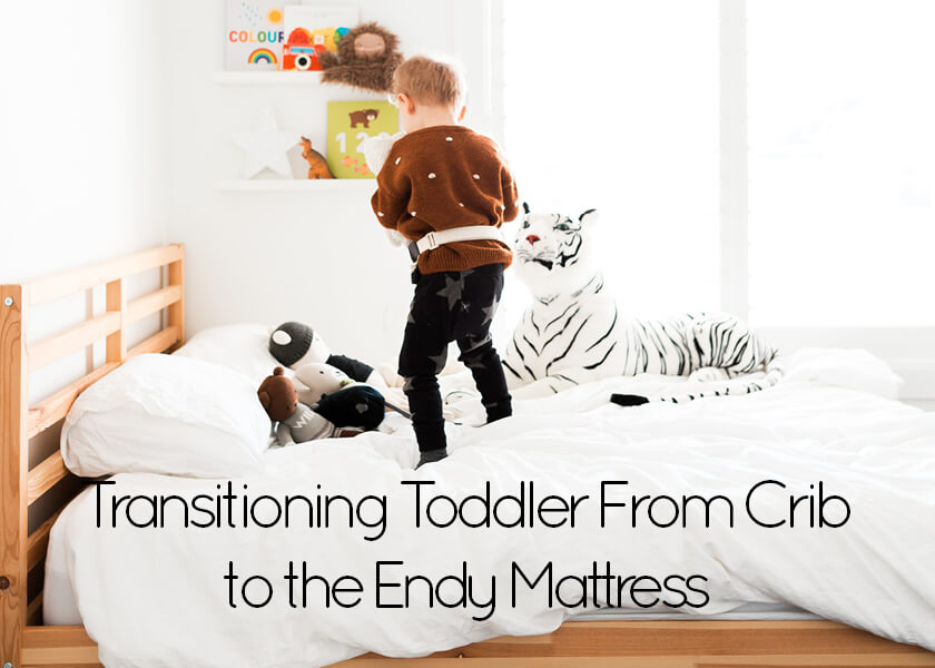 Transitioning Toddler From Crib to the Endy Mattress